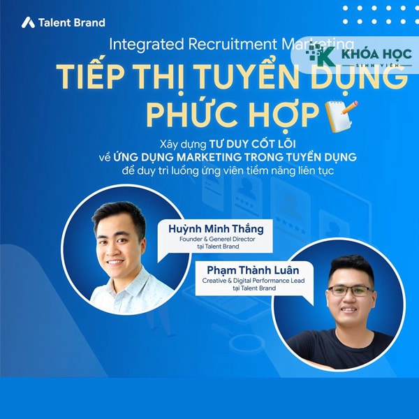 Khóa Học Xây Dựng Tư Duy Cốt Lõi Về Marketing Trong Tuyển Dụng 1 Khóa Học Xây Dựng Tư Duy Cốt Lõi Về Marketing Trong Tuyển Dụng