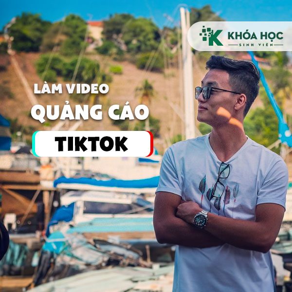 Khóa Học Làm Video Quảng Cáo Tiktok – HieuCB