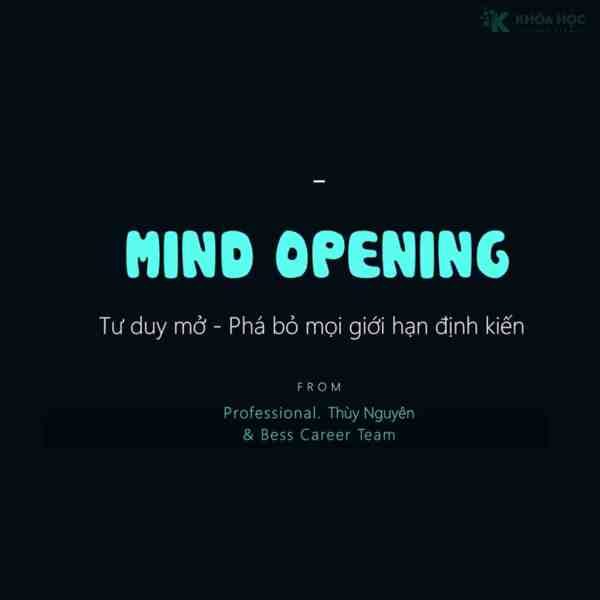 Khóa Học Mind Opening – Tư Duy Mở, Phá Bỏ Mọi Giới Hạn Định Kiến