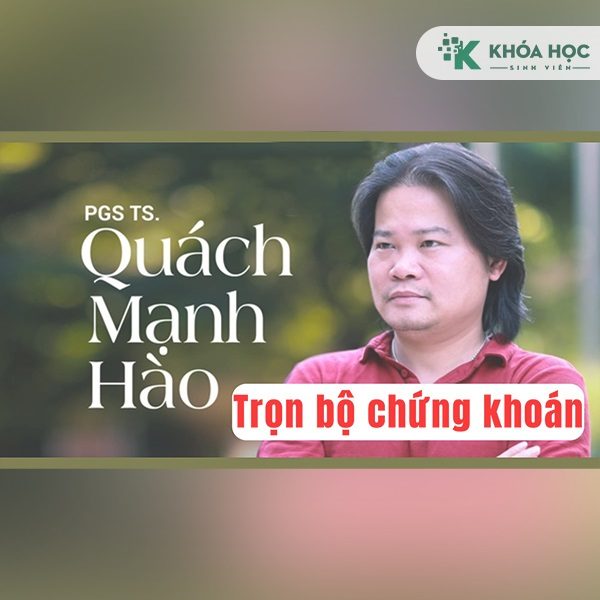 Trọn Bộ 6 Khoá Học Chứng Khoán Quách Mạnh Hào