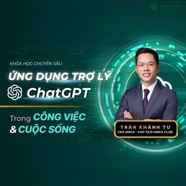 Khóa Học Ứng Dụng Trợ Lý ChatGPT Trong Công Việc Và Cuộc Sống K1