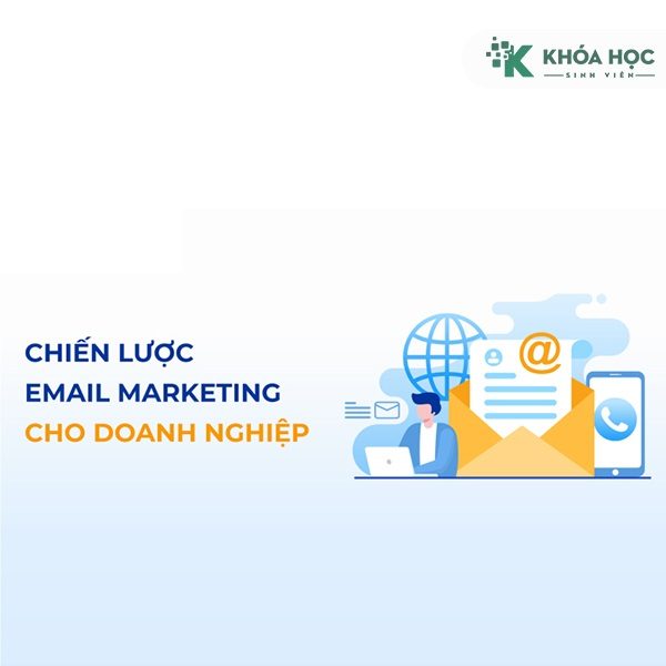 Khóa Học Xây Dựng Chiến Lược EmAIl Marketing A-Z: Bí Quyết Tăng Trưởng Bền Vững